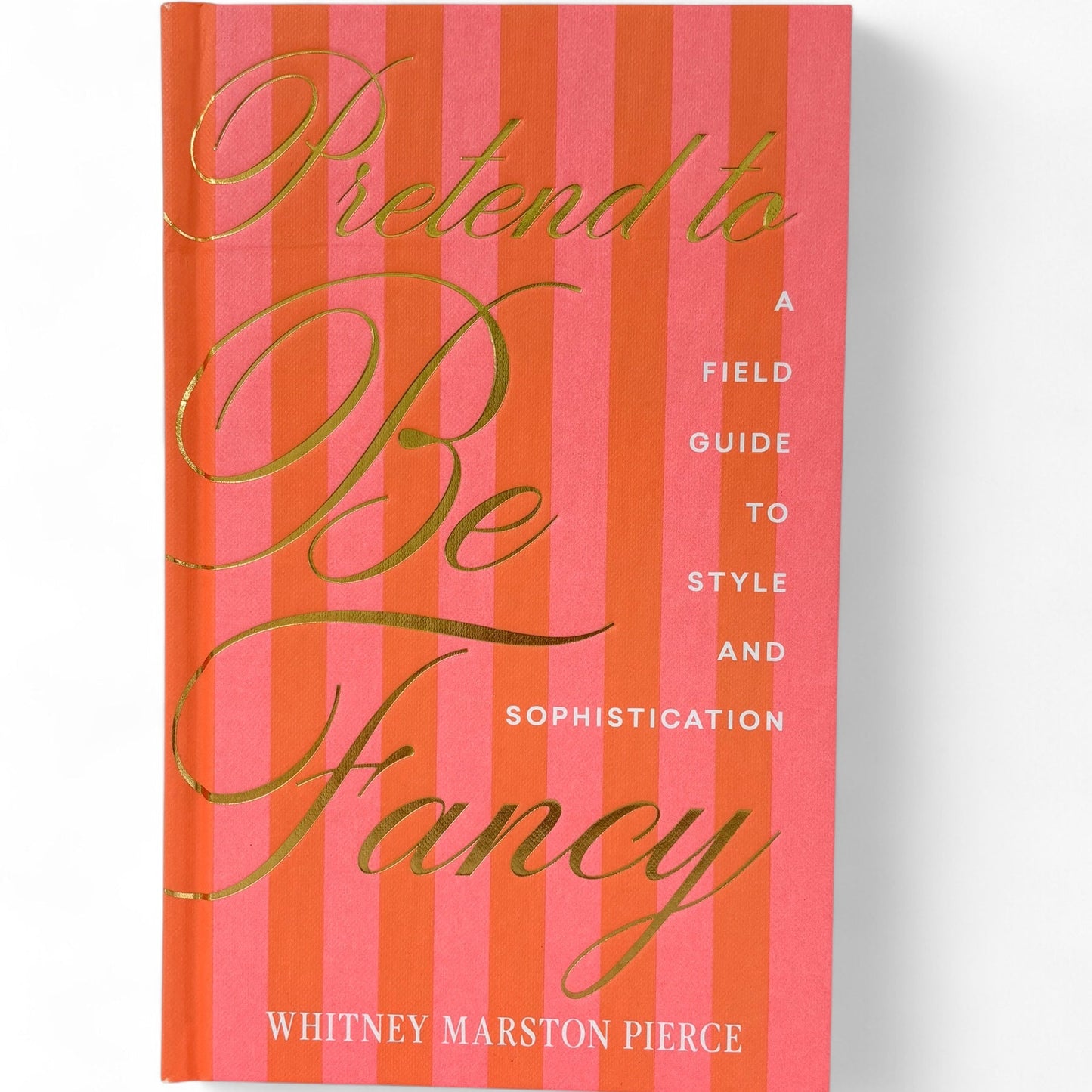 Pretend to Be Fancy Hardcover Book